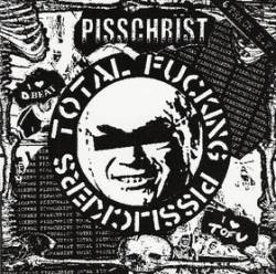 Pisschrïst : Total Fucking Pisslickers